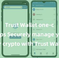 Trust Wallet one-click dApps Securely manage your crypto with Trust Wallet mobile app