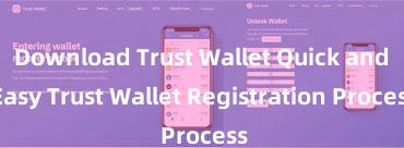 Download Trust Wallet Quick and Easy Trust Wallet Registration Process